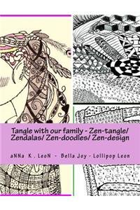 Tangle with Our Family - Zen-Tangle/ Zendalas/ Zen-Doodles/ Zen-Design: Galley Proof (Black & White Edition)