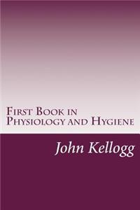 First Book in Physiology and Hygiene