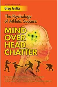 Mind Over Head Chatter: The Psychology of Athletic Success