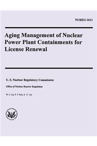 Aging Management of Nuclear Power Plant Containments for License Renewal