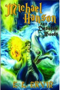 Michael Hanson and The Desolate Woods