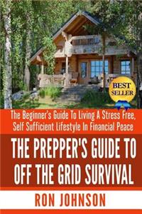 Prepper's Guide To Off the Grid Survival