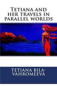 Tetiana and her travels in parallel worlds