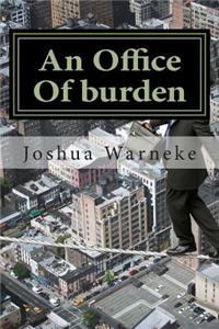 An Office of Burden