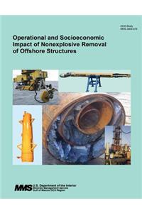 Operational and Socioeconomic Impact of Nonexplosive Removal of Offshore Structures