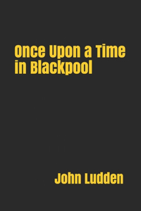 Once Upon a Time in Blackpool