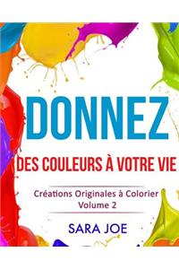 Donnez des Couleurs a Votre Vie