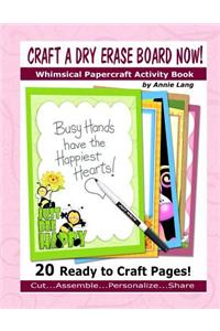 Craft A Dry Erase Board NOW!