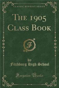 The 1905 Class Book (Classic Reprint)