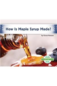 How Is Maple Syrup Made?