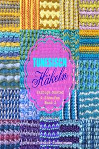 Tunesisch Hakeln - Band 2: Farbige Muster & Streifen