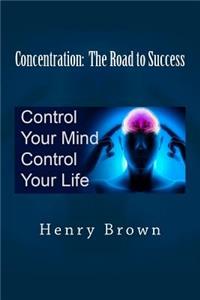 Concentration: The Road to Success