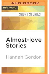 Almost-Love Stories