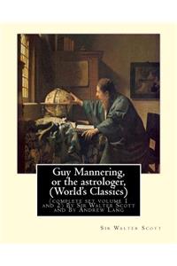 Guy Mannering, or the astrologer, By Sir Walter Scott (World's Classics)