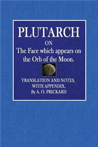 Plutarch on the Face Which Appears on the Orb of the Moon