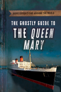 Ghostly Guide to the Queen Mary