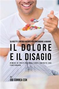 55 Ricette contro l'artrite per contribuire a ridurre il dolore e il disagio