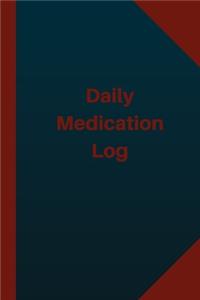 Daily Medication Log (Logbook, Journal - 124 pages 6x9 inches)