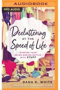 Decluttering at the Speed of Life