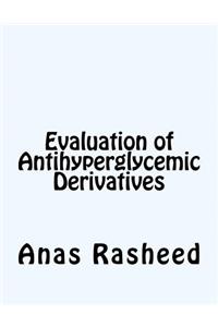 Evaluation of Antihyperglycemic Derivatives