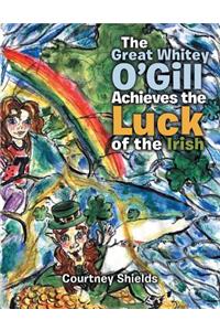 Great Whitey O'Gill Achieve the Luck of the Irish