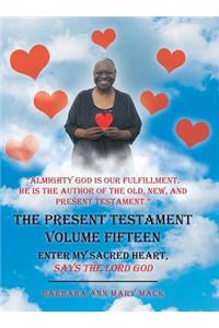 The Present Testament Volume Fifteen