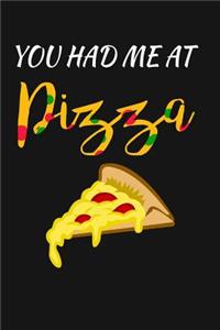 You Had Me At Pizza