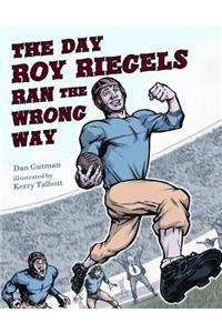 The Day Roy Riegels Ran the Wrong Way