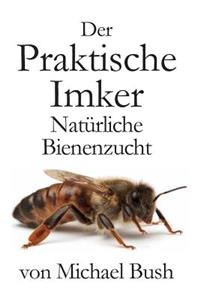 Der Praktische Imker, Natürliche Bienenzucht