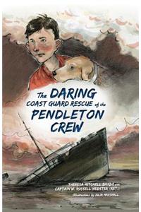 The Daring Coast Guard Rescue of the Pendleton Crew