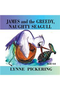 James and the Greedy, Naughty Seagull