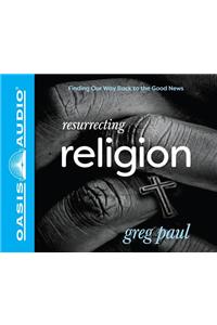 Resurrecting Religion (Library Edition)