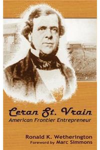Ceran St. Vrain, American Frontier Entrepreneur