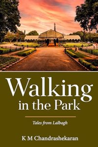 Walking in the Park - Tales from Lalbagh