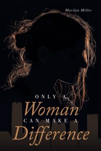 Only A Woman Can Make A Difference