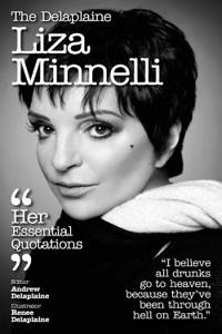 Delaplaine Liza Minnelli - Her Essential Quotations