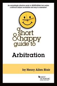 A Short & Happy Guide to Arbitration