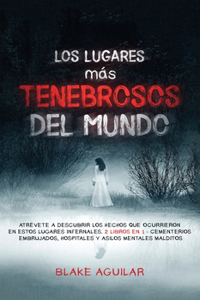 Lugares más Tenebrosos del Mundo