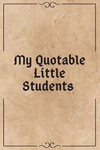 My Quotable Little Students
