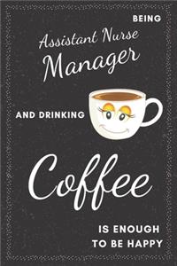 Assistant Nurse Manager & Drinking Coffee Notebook