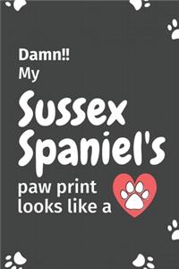 Damn!! my Sussex Spaniel's paw print looks like a