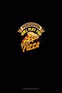 Percussion will Play For (Pizza)