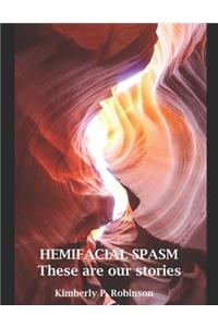 HEMIFACIAL SPASM These are our stories