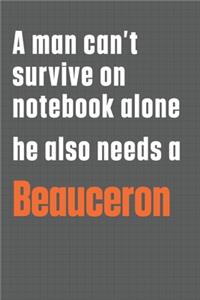 A man can't survive on notebook alone he also needs a Beauceron