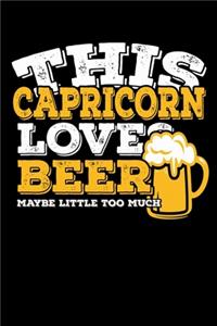 This Capricorn Loves Beer Maybe Little Too Much Notebook