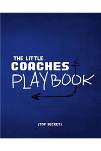 The Little Coaches Play Book: A football playbook for the coaches of the future.