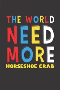 The World Need More Horseshoe Crab