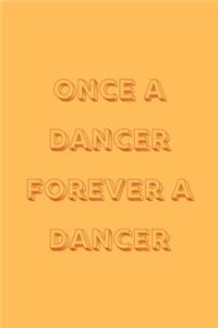 Once a dancer forever a dancer