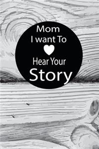 mom I want to hear your story: A guided journal to tell me your memories, keepsake questions.This is a great gift to mom, grandma, nana, aunt and auntie from family members, grand