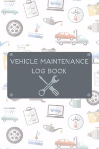 Vehicle Maintenance Log Book: Vehicle Maintenance and Repair Log Book Service Record Book For Cars, Trucks, Motorcycles And Automotive With Log Date, Parts List And Mileage Log (